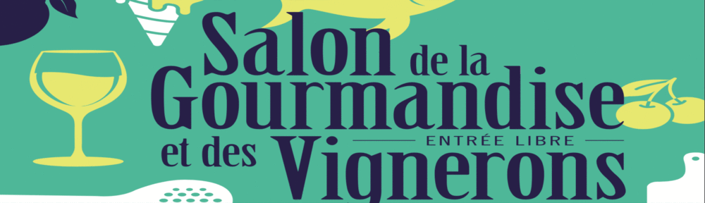 Le Salon de la Gourmandise et des Vignerons